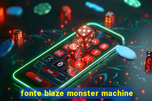 fonte blaze monster machine